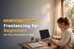Freelancing for beginners: freelancer working on a laptop at a home desk